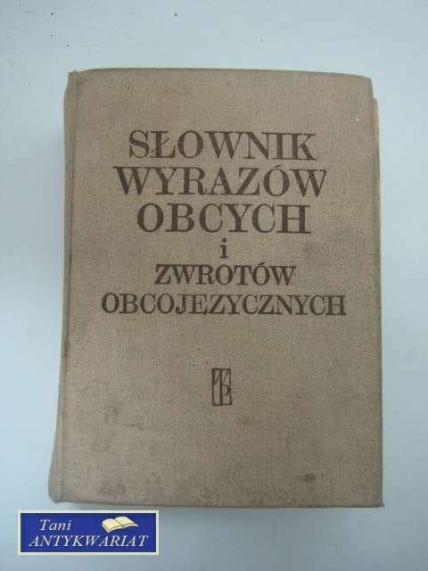 SŁOWNIK WYRAZÓW OBCYCH I ZWROTÓW OBCOJĘZYCZNYCH