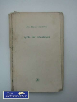 TYLKO DLA ODWAŻNYCH