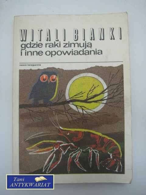 GDZIE RAKI ZIMUJĄ I INNE OPOWIADANIA