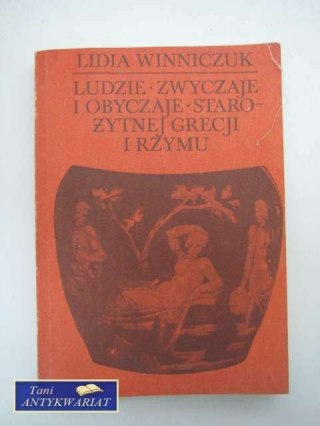 LUDZIE, ZWYCZAJE I OBYCZAJE GRECJI I RZYMU CZĘŚĆ I