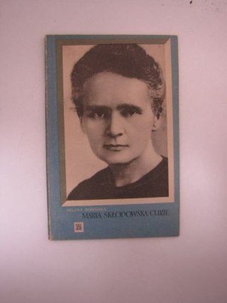 MARIA SKŁODOWSKA CURIE