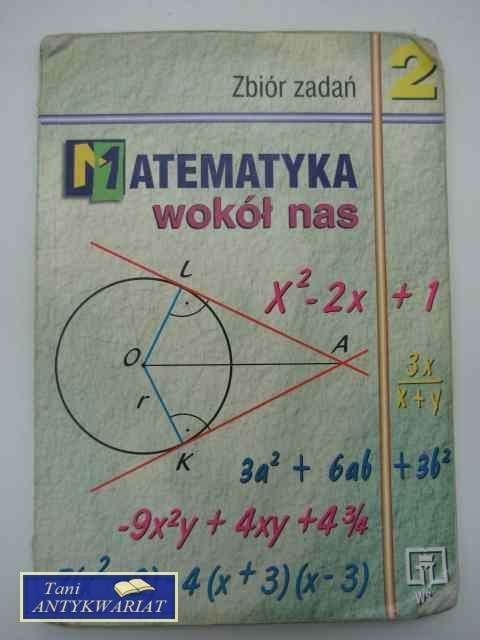 MATEMATYKA WOKÓŁ NAS ZBIÓR ZADAŃ KL.II GIMNAZJUM