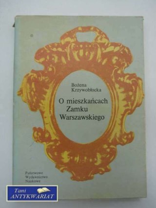 O MIESZKAŃCACH ZAMKU WARSZAWSKIEGO