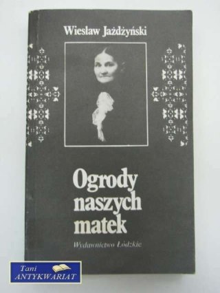 OGRODY NASZYCH MATEK