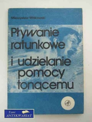 PŁYWANIE RATUNKOWE I UDZIELANIE POMOCY TONĄCEMU