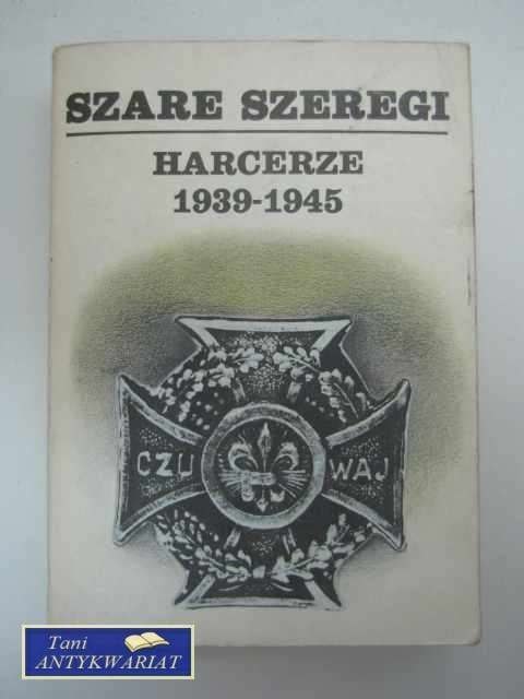 SZARE SZEREGI HARCERZE 1939-1945