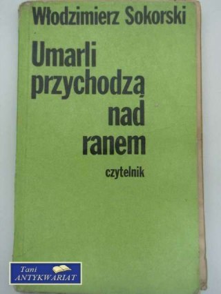 UMARLI PRZYCHODZĄ NAD RANEM