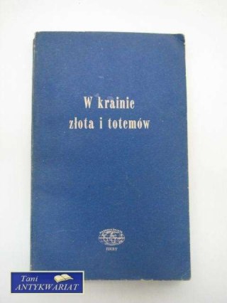 W KRAINIE ZŁOTA I TOTEMÓW