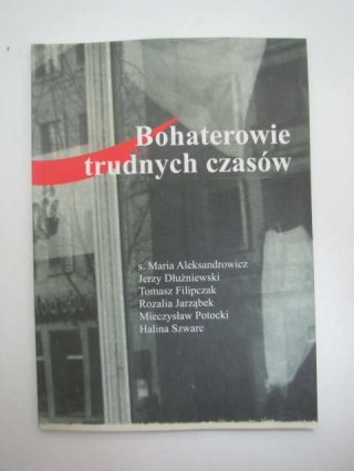 BOHATEROWIE TRUDNYCH CZASÓW