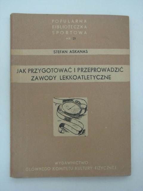 JAK PRZYGOTOWAĆ I PRZEPROWADZIĆ ZAWODY LEKKOATLETYCZNE
