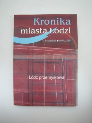 KRONIKA MIASTA ŁODZI ŁÓDŹ PRZEMYSŁOWA