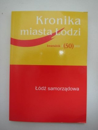 KRONIKA MIASTA LODZI Łódź samorządowa