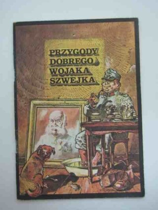 PRZYGODY DOBREGO WOJAKA SZWEJKA