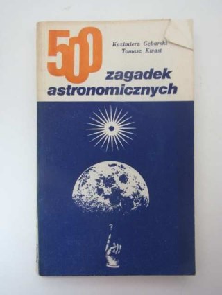 500 ZAGADEK ASTRONOMICZNYCH