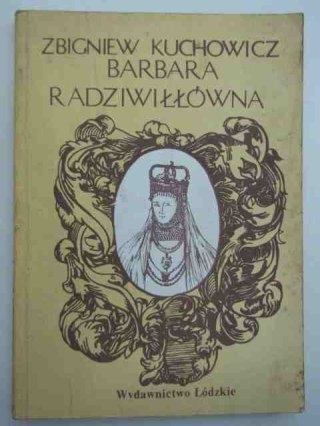BARBARA RADZIWIŁŁÓWNA