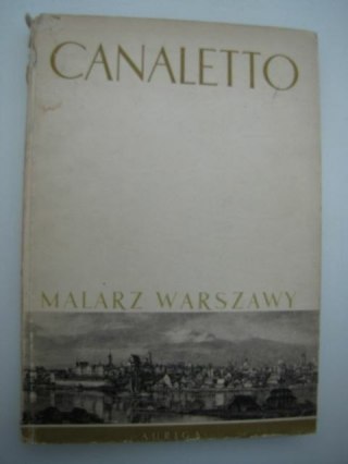 CANALETTO- MALARZ WARSZAWY