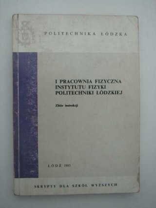 I PRACOWNIA FIZYCZNA INSTYTUTU FIZYKI POLITECHNIKI ŁÓDZKIEJ