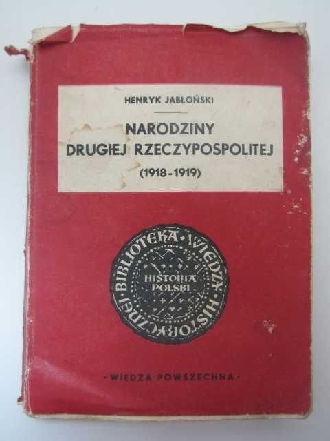 NARODZINY DRUGIEJ RZECZPOSPOLITEJ