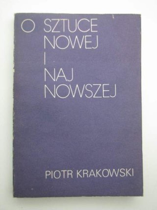 O SZTUCE NOWEJ I NAJNOWSZEJ