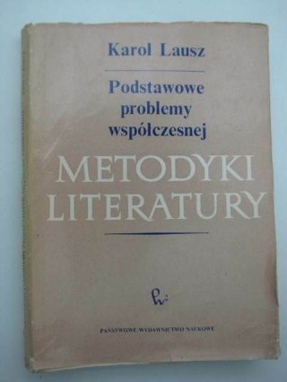 PODSTAWOWE PROBLEMY WSPÓŁCZESNEJ METODYKI LITERATURY