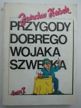 PRZYGODY DOBREGO WOJAKA SZWEJKA TOM I