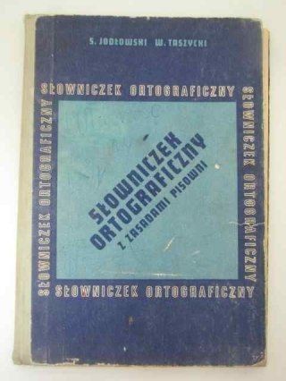 SŁOWNICZEK ORTOGRAFICZNY Z ZASADAMI PISOWNI