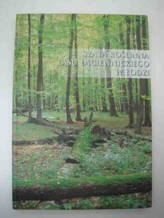 SZATA ROŚLINA LASU ŁAGIEWNICKIEGO W ŁODZI