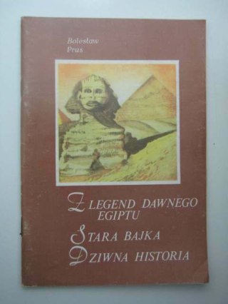 Z LEGEND DAWNEGO EGIPTU, STARA BAJKA DZIWNA HISTORIS
