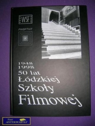50 LAT ŁÓDZKIEJ SZKOŁY FILMOWEJ