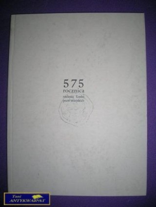 575 ROCZNICA NADANIA ŁODZI PRAW MIEJSKICH