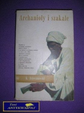 ARCHANIOŁY I SZAKALE - K. Dziewanowski