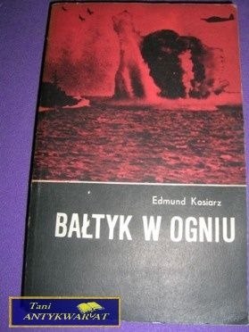BAŁTYK W OGNIU-E.Kosiarz