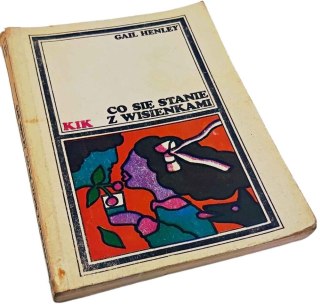 CO SIĘ STANIE Z WIEŚNKAMI - G.Henley