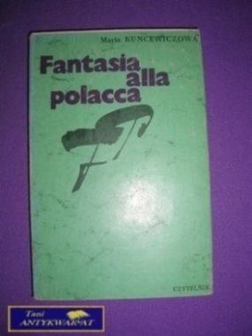 FANTASIA ALLA POLACCA - M. Kuncewiczowa