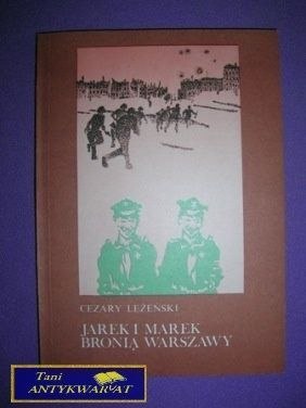 JAREK I MAREK BRONIĄ WARSZAWY - C. Leżeński