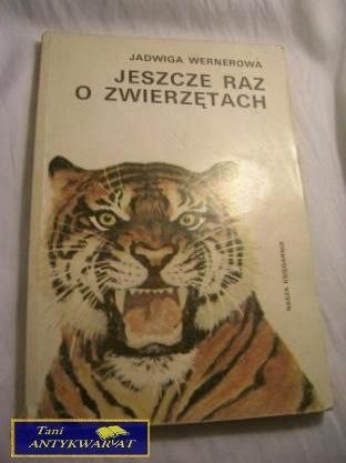 JESZCZE RAZ O ZWIERZĘTACH- Jadwiga Wernerowa