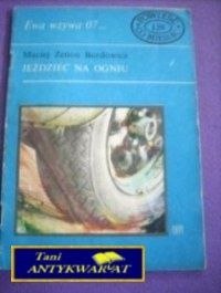 JEŹDZIEC NA OGNIU - Maciej Zenon Bordowicz