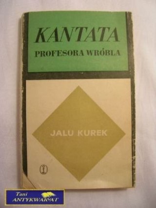 KANTATA PROFESORA WRÓBLA- JALU KUREK