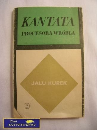KANTATA PROFESORA WRÓBLA- JALU KUREK