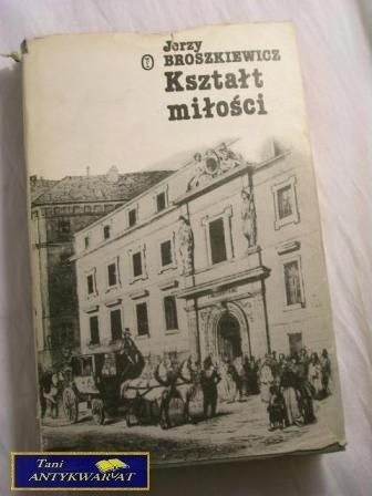 KSZTAŁT MIŁOŚCI Jerzy Broszkiewicz
