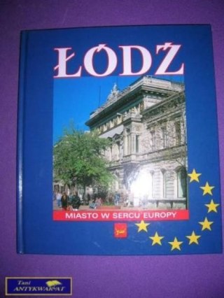 ŁÓDŹ MIASTO W SERCU EUROPY