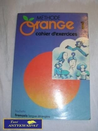 METHODE ORANGE 1 CAHIER D'EXERCICES