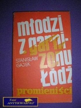 MŁODZI Z GARNIZONU ŁÓDŹ - S. Gajek