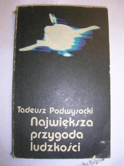 NAJWIĘKSZA PRZYGODA LUDZKOŚCI-T.PODWYSOCKI