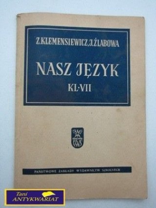 NASZ JĘZYK KL -VII Z.Klemensiewicz J. Żlabowa