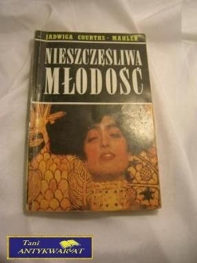 NIESZCZĘŚLIWA MŁODOŚĆ - Jadwiga Courth Mahler
