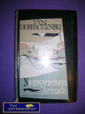 NIEZWYCIĘŻONA ARMADA - Jan Dobraczyński
