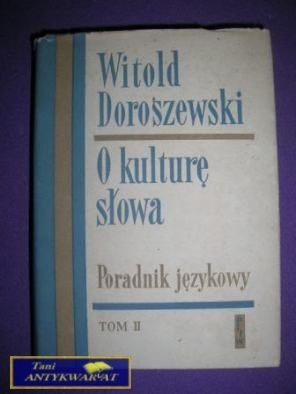 O KULTURZE SŁOWA Tom 2 - W. Doroszewski
