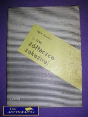 O TZW. ZÓŁTACZCE ZAKAŹNEJ - L. Tulicki