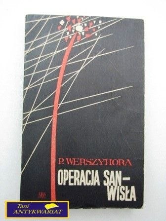 OPERACJA SAN-WISŁA P. Werszychora